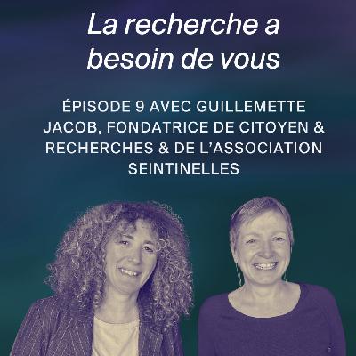"On est une armée, on a un ennemi commun" ⚔️ Guillemette Jacob nous raconte Seintinelles et Citoyens & Recherche