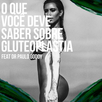O Que Você Deve Saber Sobre Gluteoplastia com Dr Paulo Godoy O Que Você Deve Saber Sobre Gluteoplastia com Dr Paulo Godoy
