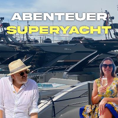 Folge 04: Mit dem Messehack auf die Superyacht