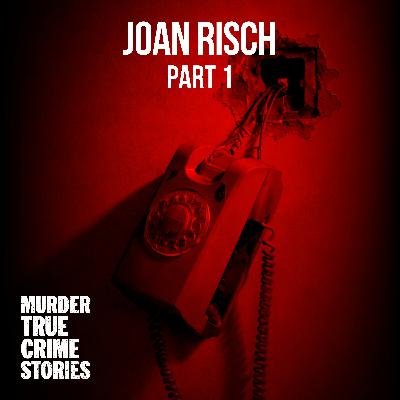 UNSOLVED: The Joan Risch Case 1, The Open Door