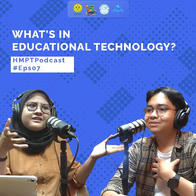 What's in educational technology? | Episode 7 What's in educational technology? | Episode 7