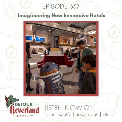 Episode 337 | Imagineering New Immersive Hotels Episode 337 | Imagineering New Immersive Hotels