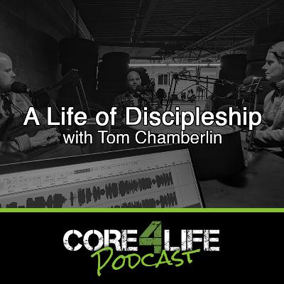 A Life of Discipleship with Tom Chamberlin