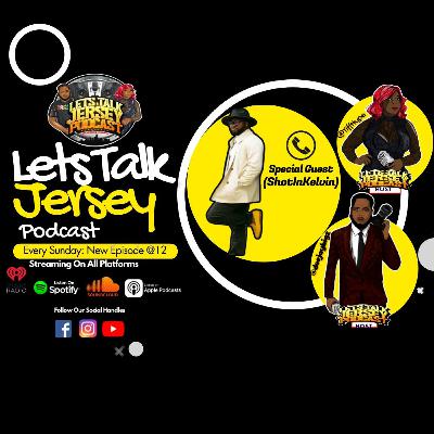 Lets Talk Jersey Podcast Episode #225 | Tek Wah Dung W/ShotInKelvin