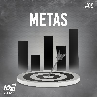 Episódio #09 - METAS.