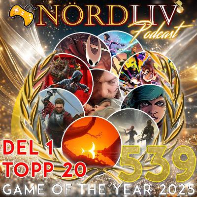 Avsnitt 539 - Game of the Year 2025 - Topp 20 - Del 1