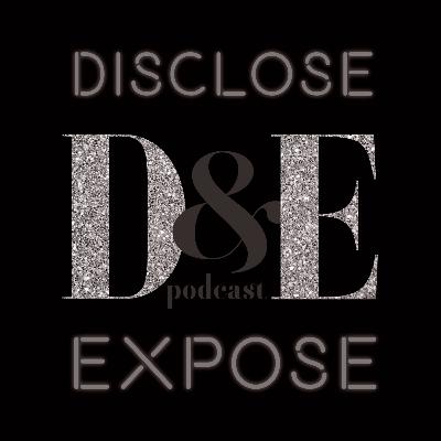 Intro: Welcome to Disclose & Expose Intro: Welcome to Disclose & Expose