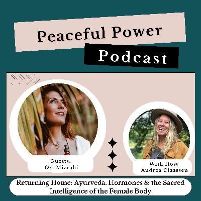 Osi Mizrahi: Returning Home: Ayurveda, Hormones & the Sacred Intelligence of the Female Body Osi Mizrahi: Returning Home: Ayurveda, Hormones & the Sacred Intelligence of the Female Body