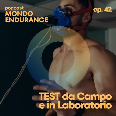 Ep 42: Test da campo e in laboratorio