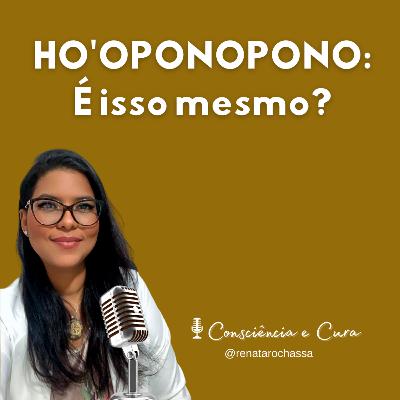 HO'OPONOPONO: É isso mesmo?