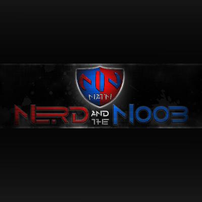 Nerd and the Noob Episode 57 | It was a slow week!!
