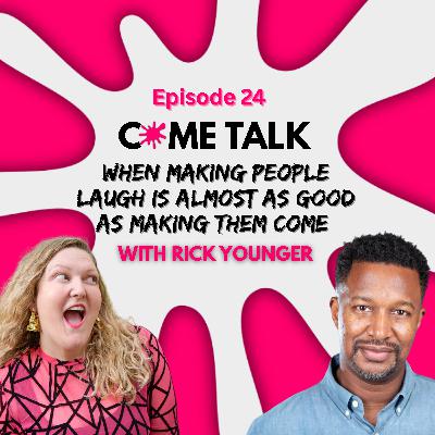 When Making People Laugh is Almost as Good as Making Them Come with Rick Younger