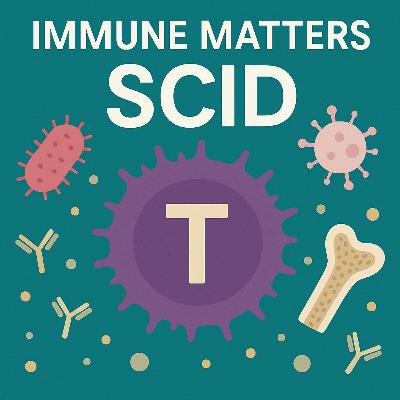 Immune Matters Episode 3, Jen, SCID