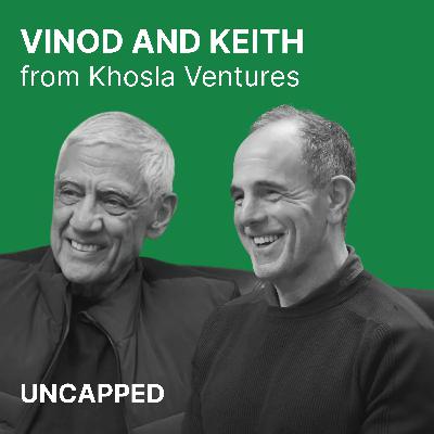 Uncapped #40 | Vinod Khosla and Keith Rabois from Khosla Ventures