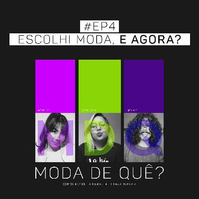 #EP4 PodCast - #MDQ - Escolhi MODA, e agora? #EP4 PodCast - #MDQ - Escolhi MODA, e agora?