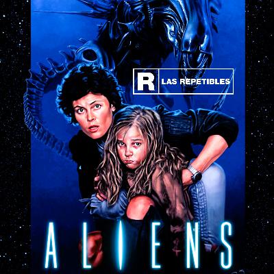 Alien 2: El Regreso - Aliens - Las Repetibles