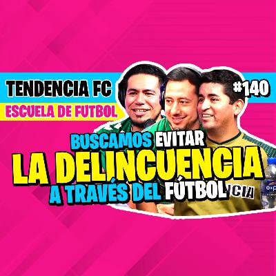 ►#140 - Tendencia FC: Con el fútbol buscamos alejar a morros del crimen en Mexicali 🖤🌵
