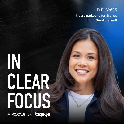 In Clear Focus: Neuromarketing for Brands with Nicole Powell