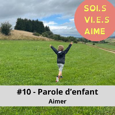 #10 Hors-série spécial Parole d'enfant - Aimer #10 Hors-série spécial Parole d'enfant - Aimer