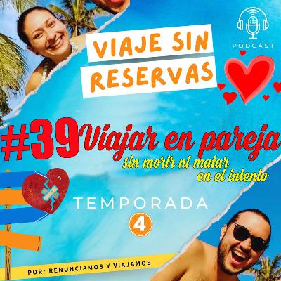 #39 Viajar en pareja (Cumplimos 21 años juntos)