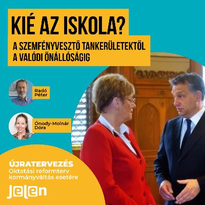 [ÚJRATERVEZÉS] Kié az iskola? A szemfényvesztő tankerületektől a valódi önállóságig