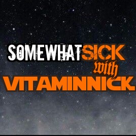 Somewhat sick with VitaminNick