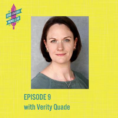 S1: Episode 9 - with Verity Quade