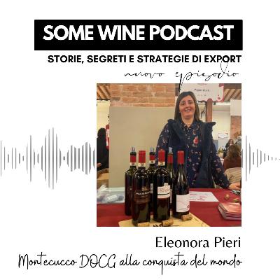 Ep. #33 Export di vino - Una storia di successo e le sue sfide attraverso il racconto di Eleonora Pieri di Poggio Stenti - Toscana