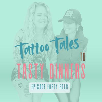 44|Tattoo Tales to Tasty Dinners: Tattoo Conventions, Getting Tattoos, Art vs Meaning, Vegan Shepards Pie, Cajun Pasta 44|Tattoo Tales to Tasty Dinners: Tattoo Conventions, Getting Tattoos, Art vs Meaning, Vegan Shepards Pie, Cajun Pasta