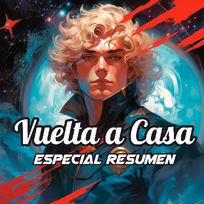 Vuelta a casa (Especial resumen)
