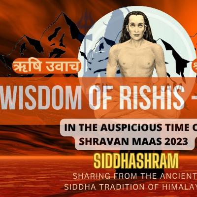 Wisdom of Rishis Part 2 | ऋषि उवाच | Siddhashram Speaks | Knowledge from Himalaya | Mahavatar Babaji | Episode 35