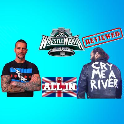 Wrestlemania 40 Review / AEW All In Footage