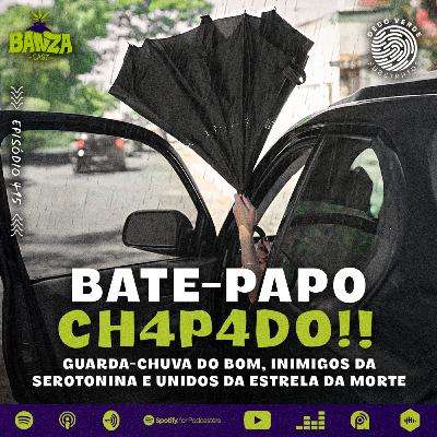 BANZAcast 415 - GUARDA-CHUVA DO BOM, INIMIGOS DA SEROTONINA E UNIDOS DA ESTRELA DA MORTE