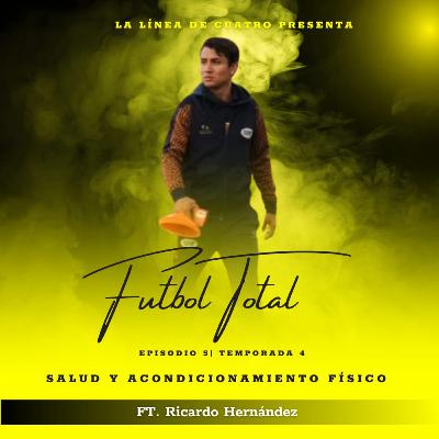 Temporada 4 / Episodio 5 - Futbol total: Salud y acondicionamiento físico (ft. Ricardo Hernández)