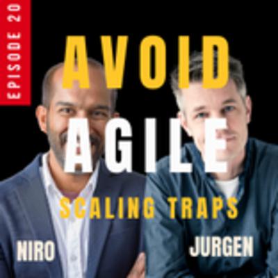 EP 20: Avoid Scaling Agile Traps EP 20: Avoid Scaling Agile Traps