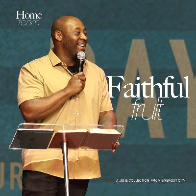 Faithful Fruit | DeSonte Cole | Home Team