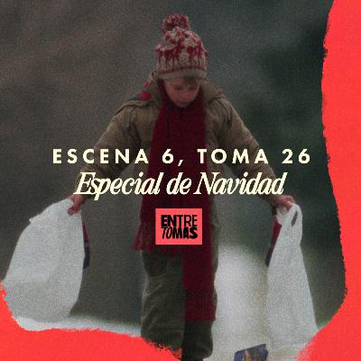 ESCENA 6, TOMA 26 | ESPECIAL DE NAVIDAD ESCENA 6, TOMA 26 | ESPECIAL DE NAVIDAD