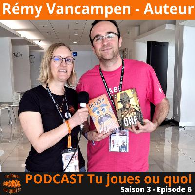S3 E6 - Rémy Vancampen