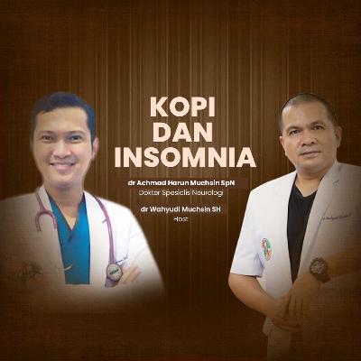 #61 Efek Samping Kopi dan Lebih Cepat Meninggal Orang Tak Tidur Dibanding Tak Makan