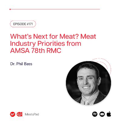 What’s Next for Meat? Meat Industry Priorities from AMSA 78th RMC with Dr. Phil Bass What’s Next for Meat? Meat Industry Priorities from AMSA 78th RMC with Dr. Phil Bass
