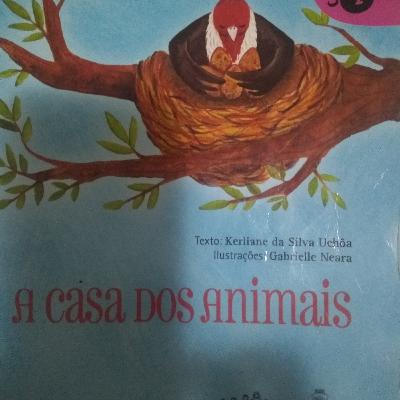 A casa dos Animais. Texto: kerlliane da Silva ilustrações: Gabrielle Neara