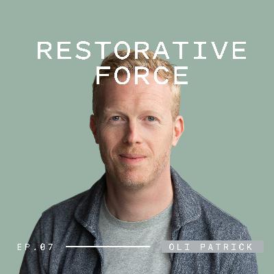 Ep#7: Exploring How to Feel “Well” in Modern Life w/ Oli Patrick Ep#7: Exploring How to Feel “Well” in Modern Life w/ Oli Patrick