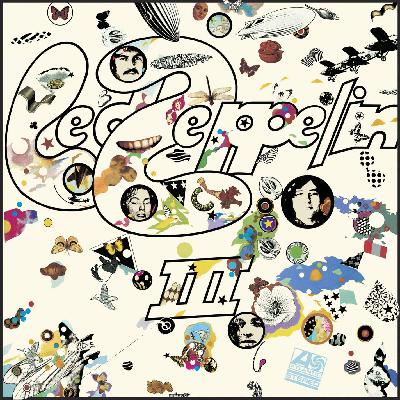 Episode 529-Led Zeppelin III