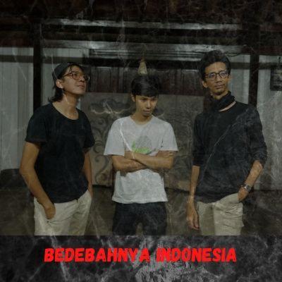 BEDEBAHNYA INDONESIA BEDEBAHNYA INDONESIA