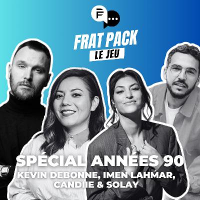 S04E03 Frat Pack le Jeu avec Kevin Debonne, Imen Lahmar, Candiie & Solay