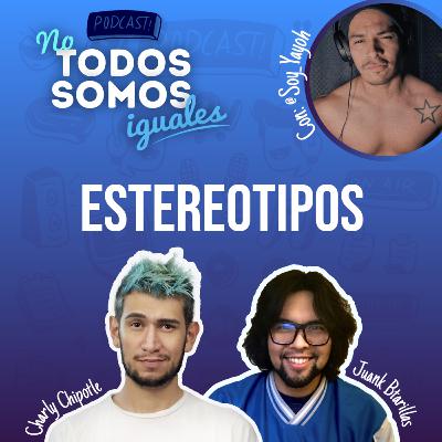 Estereotipos con @Soy_Yayoh