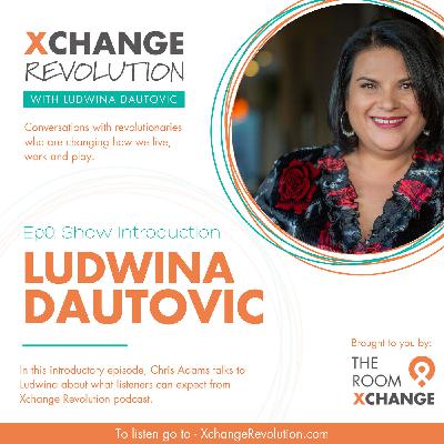 Chris Adams talks to Ludwina Dautovic about Xchange Revolution