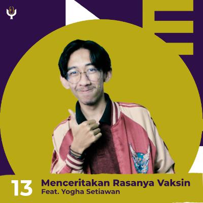 EPS 13: Menceritakan Rasanya Vaksin