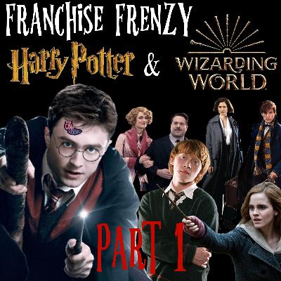 LN Episode 17 [Franchise Frenzy]: Harry Potter and the Wizarding World Part 1