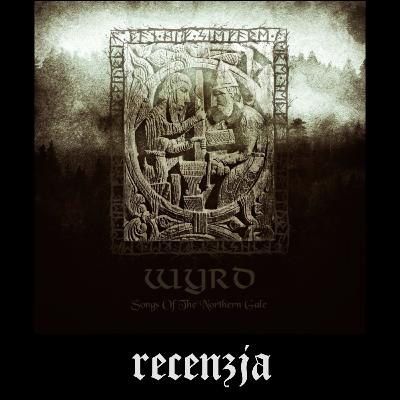 RECENZJA. Wyrd - "Songs of the Northern Gale" (Dark Omens Production, 2025)